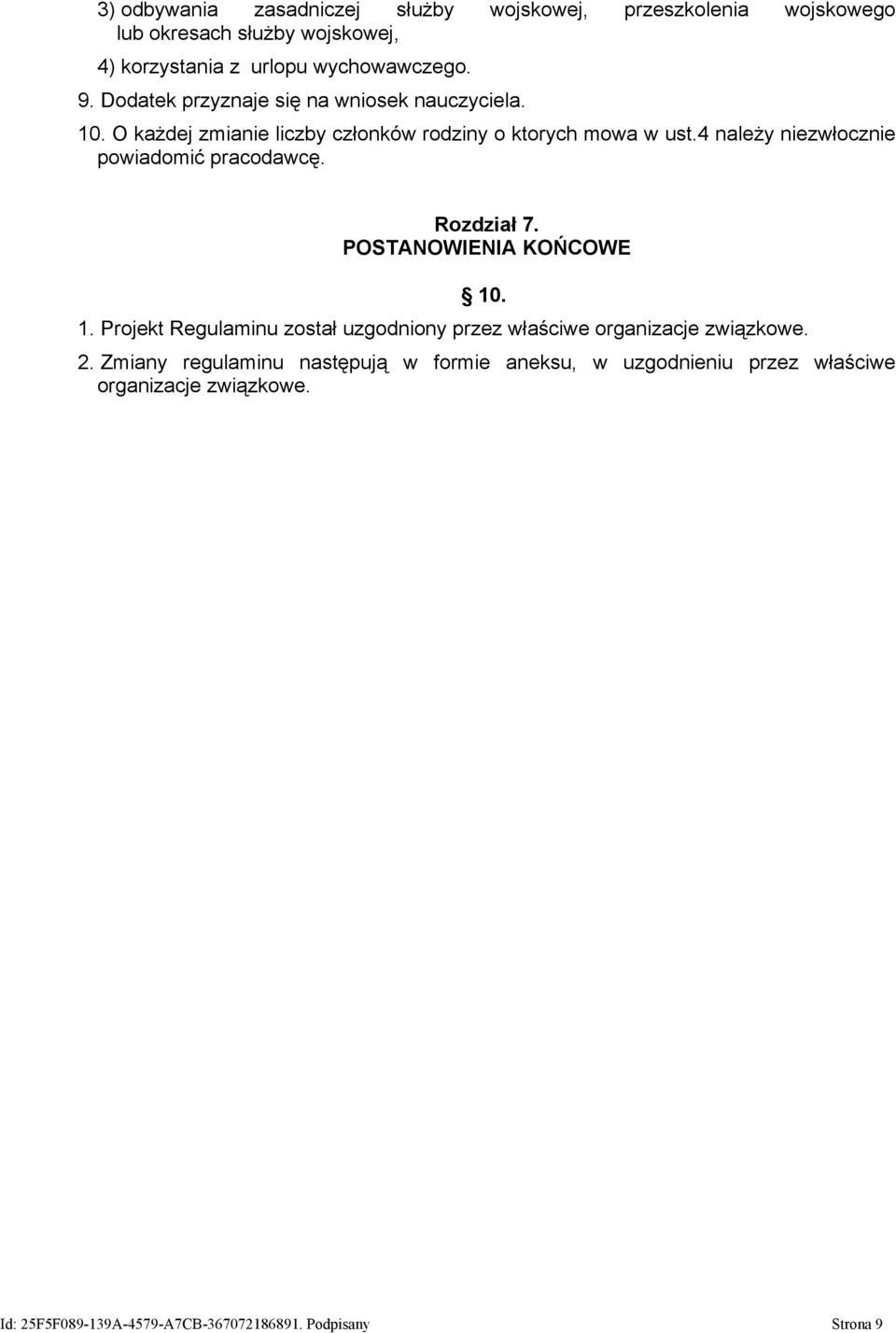 4 należy niezwłocznie powiadomić pracodawcę. Rozdział 7. POSTANOWIENIA KOŃCOWE 10