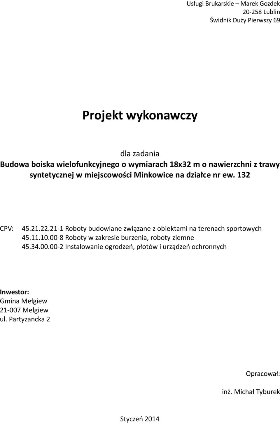 21-1 Roboty budowlane związane z obiektami na terenach sportowych 45.11.10.00-