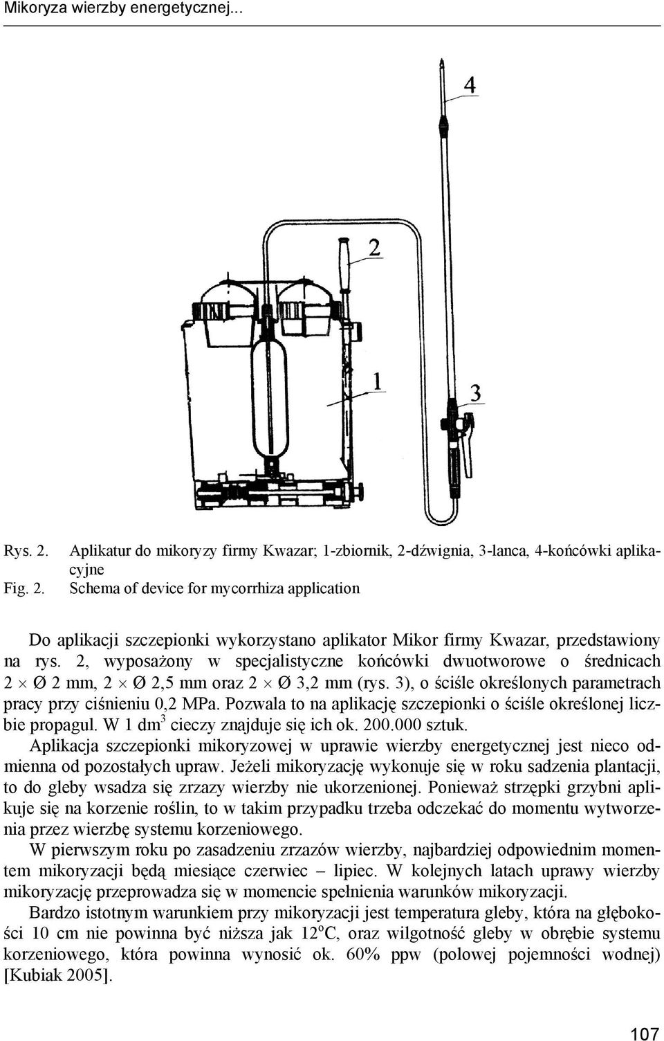 Aplikatur do mikoryzy firmy Kwazar; 1-zbiornik, 2-dźwignia, 3-lanca, 4-końcówki aplikacyjne Schema of device for mycorrhiza application Do aplikacji szczepionki wykorzystano aplikator Mikor firmy