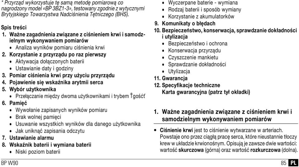 Korzystanie z przyrządu po raz pierwszy Aktywacja dołączonych baterii Ustawianie daty i godziny 3. Pomiar ciśnienia krwi przy użyciu przyrządu 4. Pojawienie się wskaźnika arytmii serca 5.