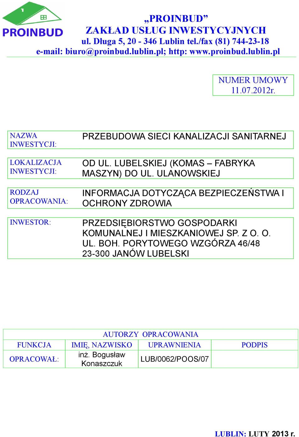 LUBELSKIEJ (KOMAS FABRYKA MASZYN) DO UL. ULANOWSKIEJ INFORMACJA DOTYCZĄCA BEZPIECZEŃSTWA I OCHRONY ZDROWIA PRZEDSIĘBIORSTWO GOSPODARKI KOMUNALNEJ I MIESZKANIOWEJ SP.