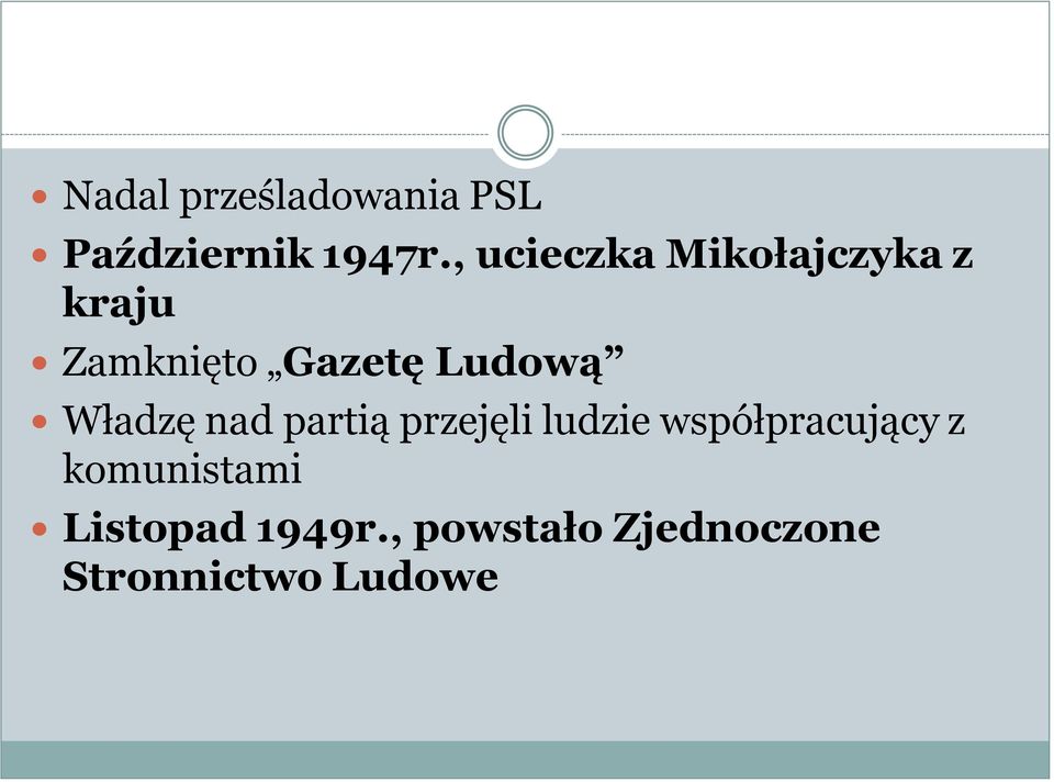 Ludową Władzę nad partią przejęli ludzie