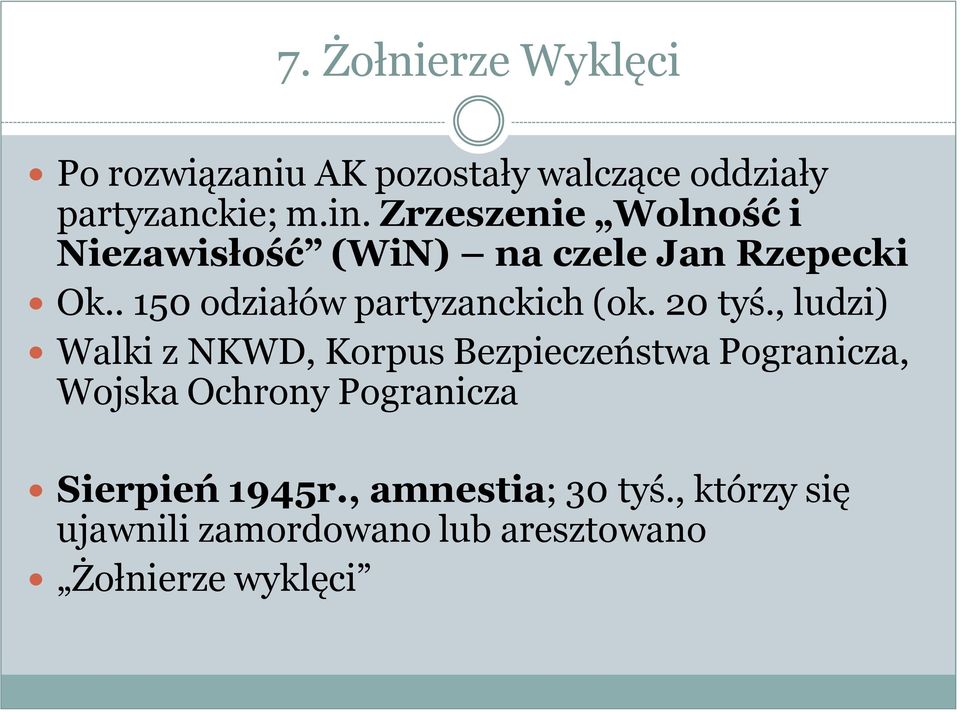 . 150 odziałów partyzanckich (ok. 20 tyś.