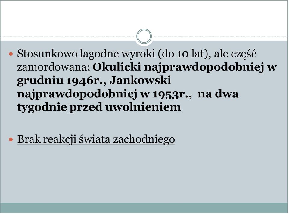 1946r., Jankowski najprawdopodobniej w 1953r.