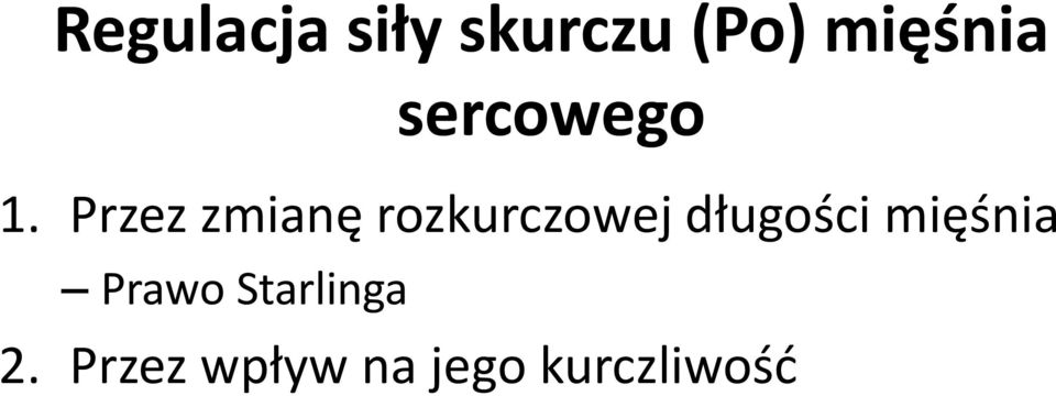 Przez zmianę rozkurczowej długości