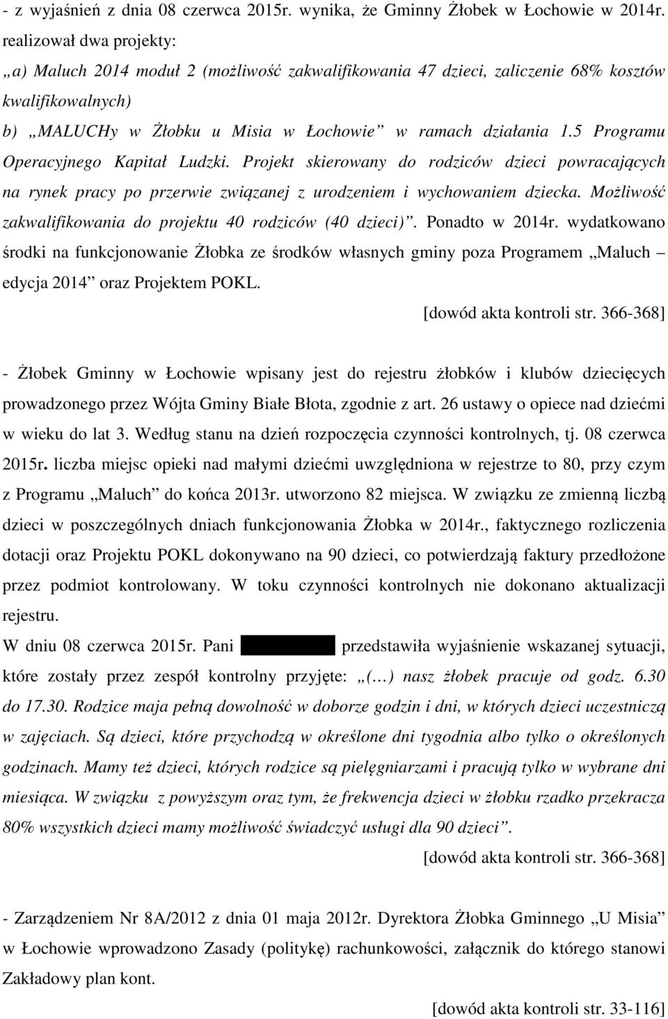 5 Programu Operacyjnego Kapitał Ludzki. Projekt skierowany do rodziców dzieci powracających na rynek pracy po przerwie związanej z urodzeniem i wychowaniem dziecka.