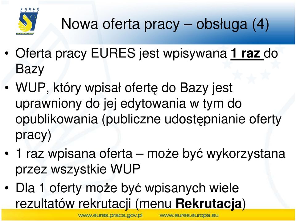 (publiczne udostępnianie oferty pracy) 1 raz wpisana oferta moŝe być wykorzystana