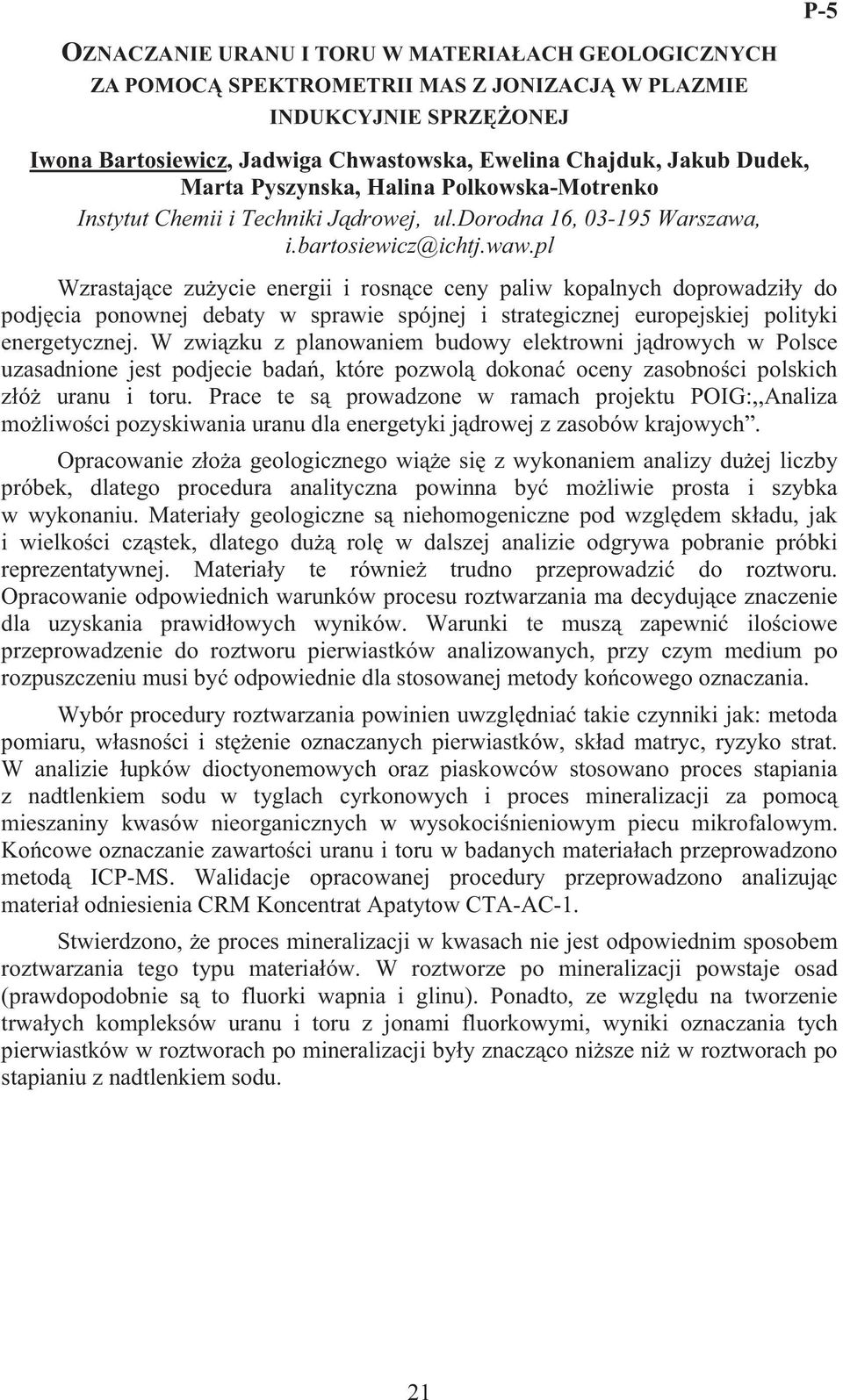 pl Wzrastaj ce zu ycie energii i rosn ce ceny paliw kopalnych doprowadzi y do podj cia ponownej debaty w sprawie spójnej i strategicznej europejskiej polityki energetycznej.