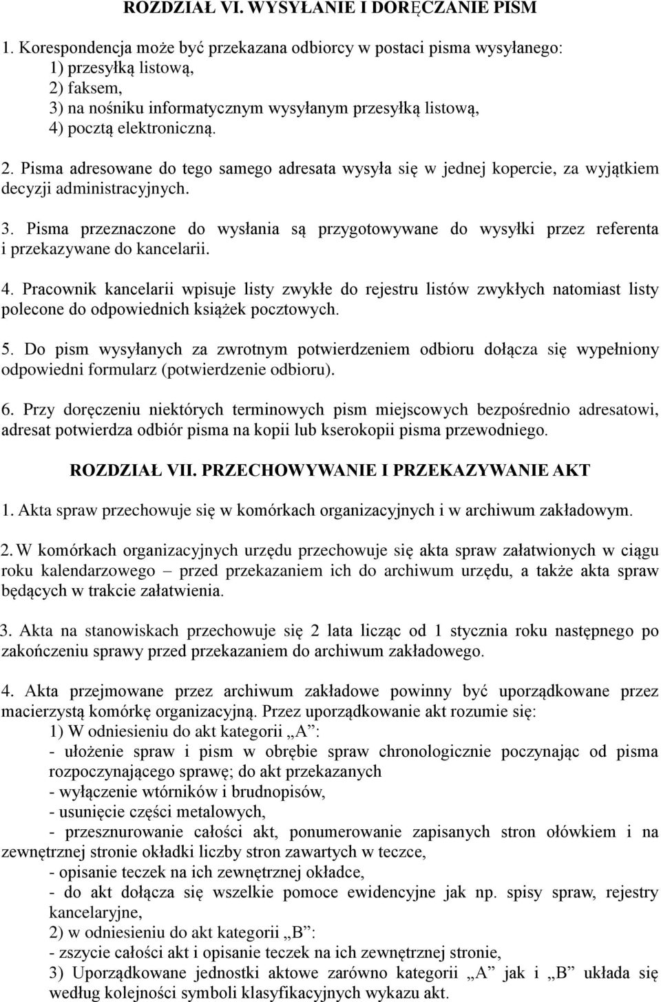 faksem, 3) na nośniku informatycznym wysyłanym przesyłką listową, 4) pocztą elektroniczną. 2.