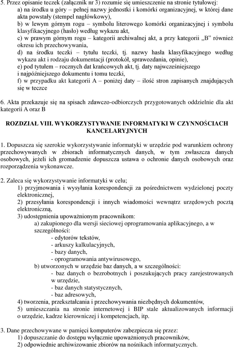 B również okresu ich przechowywania, d) na środku teczki tytułu teczki, tj.