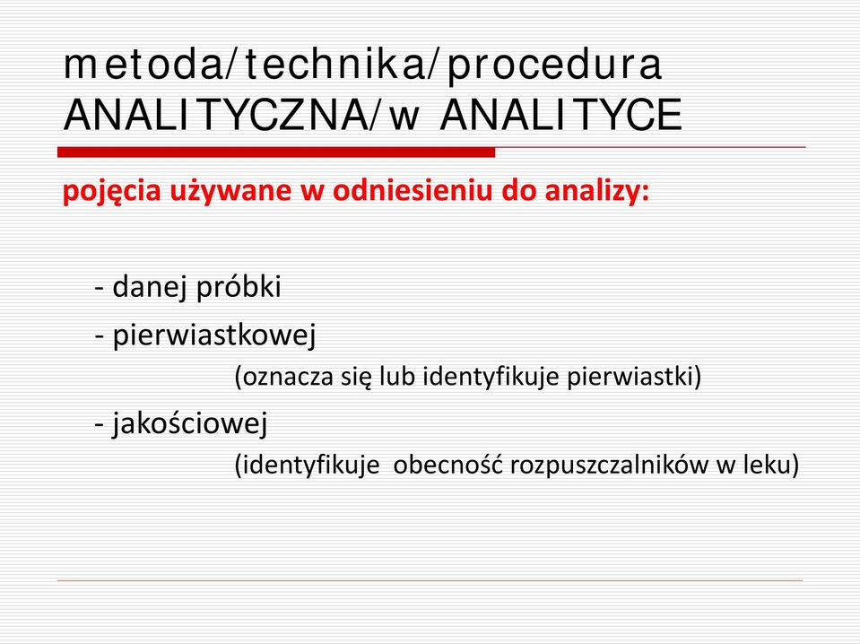 - pierwiastkowej (oznacza się lub identyfikuje