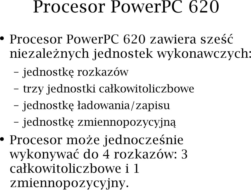 całkowitoliczbowe jednostkę ładowania/zapisu jednostkę zmiennopozycyjną