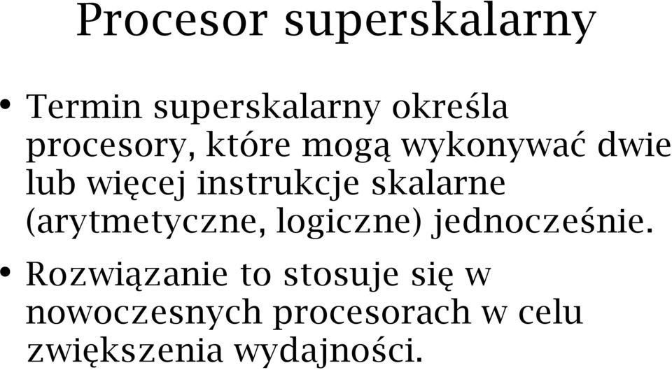 skalarne (arytmetyczne, logiczne) jednocześnie.