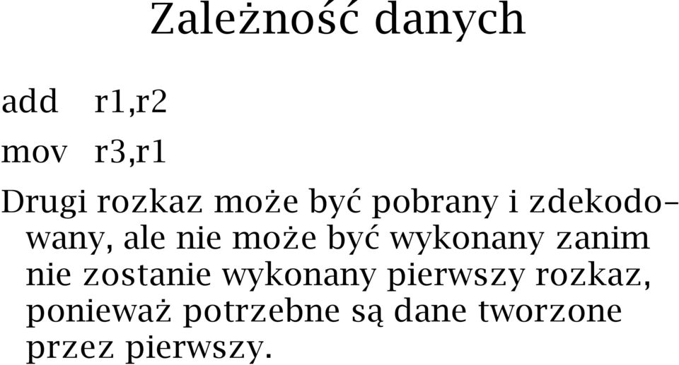 wykonany zanim nie zostanie wykonany pierwszy