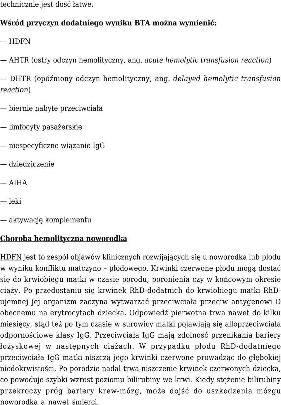 delayed hemolytic transfusion reaction) biernie nabyte przeciwciała limfocyty pasażerskie niespecyficzne wiązanie IgG dziedziczenie AIHA leki aktywację komplementu Choroba hemolityczna noworodka HDFN