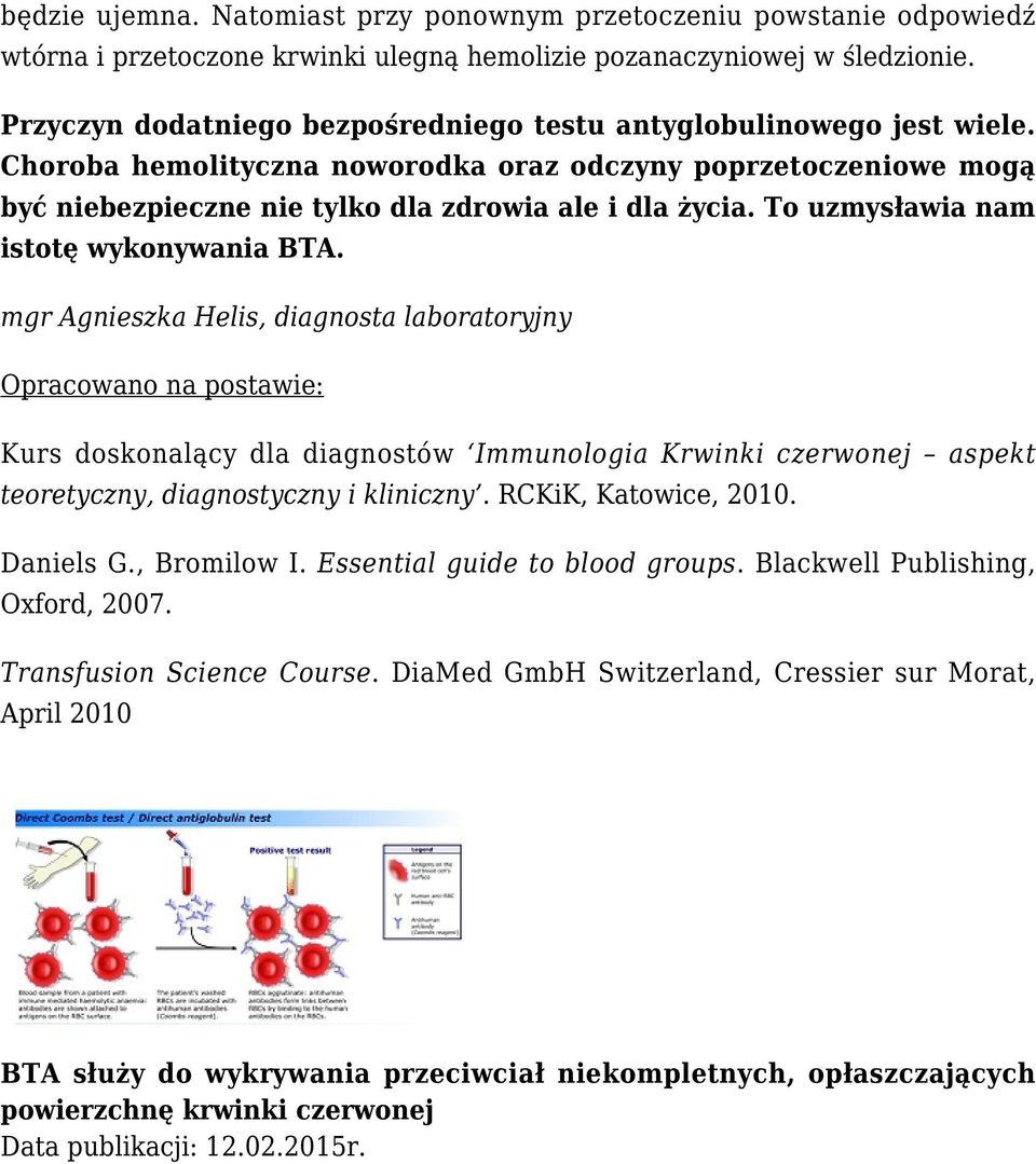 To uzmysławia nam istotę wykonywania BTA.