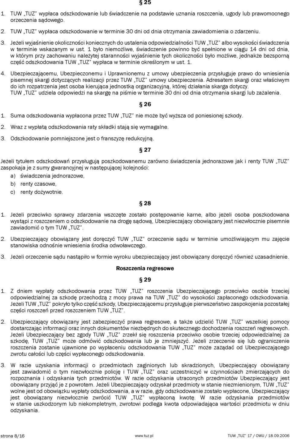 1 było niemożliwe, świadczenie powinno być spełnione w ciągu 14 dni od dnia, w którym przy zachowaniu należytej staranności wyjaśnienie tych okoliczności było możliwe, jednakże bezsporną część