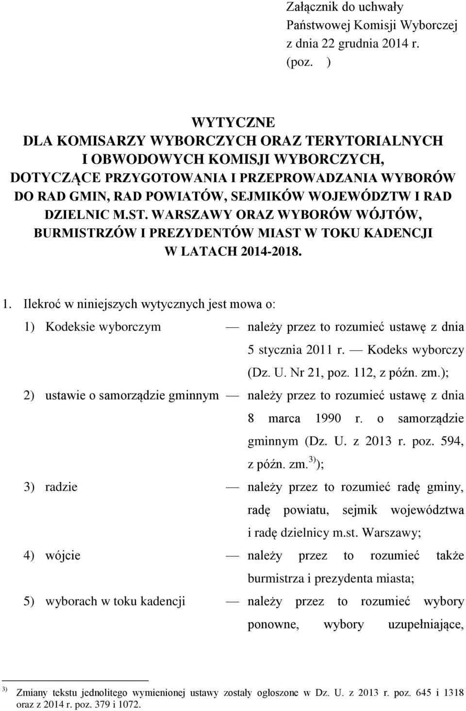 DZIELNIC M.ST. WARSZAWY ORAZ WYBORÓW WÓJTÓW, BURMISTRZÓW I PREZYDENTÓW MIAST W TOKU KADENCJI W LATACH 2014-2018. 1.