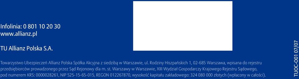 Rodziny Hiszpańskich 1, 02-685 Warszawa, wpisana do rejestru przedsiębiorców prowadzonego przez Sąd Rejonowy dla m. st.