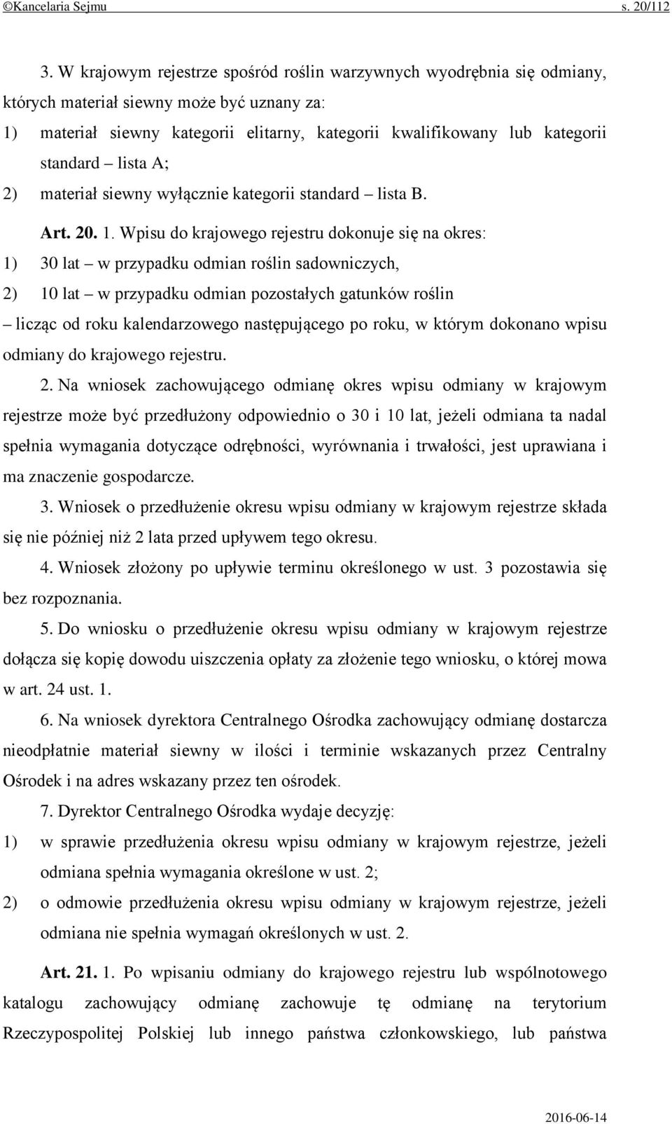 standard lista A; 2) materiał siewny wyłącznie kategorii standard lista B. Art. 20. 1.