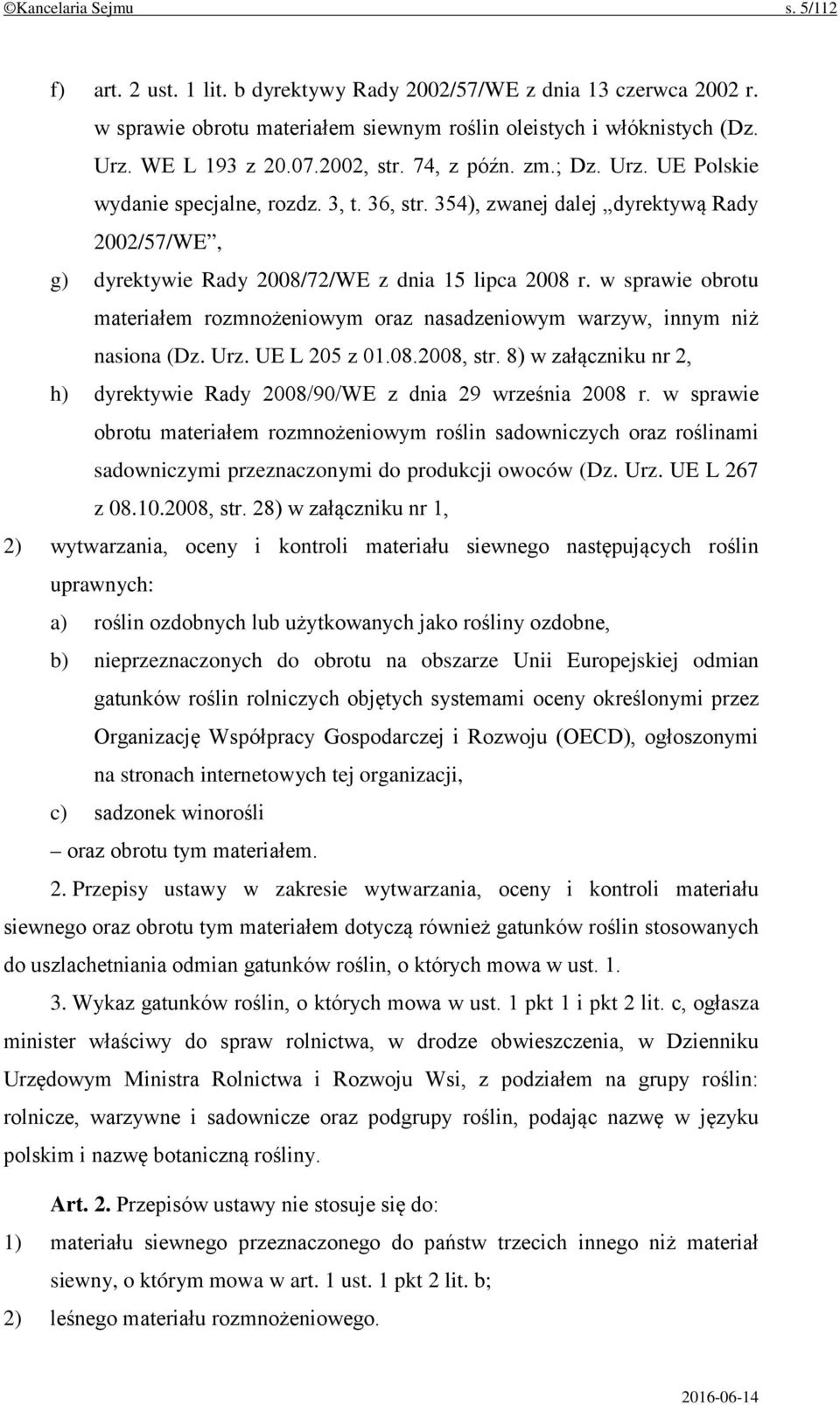 w sprawie obrotu materiałem rozmnożeniowym oraz nasadzeniowym warzyw, innym niż nasiona (Dz. Urz. UE L 205 z 01.08.2008, str.