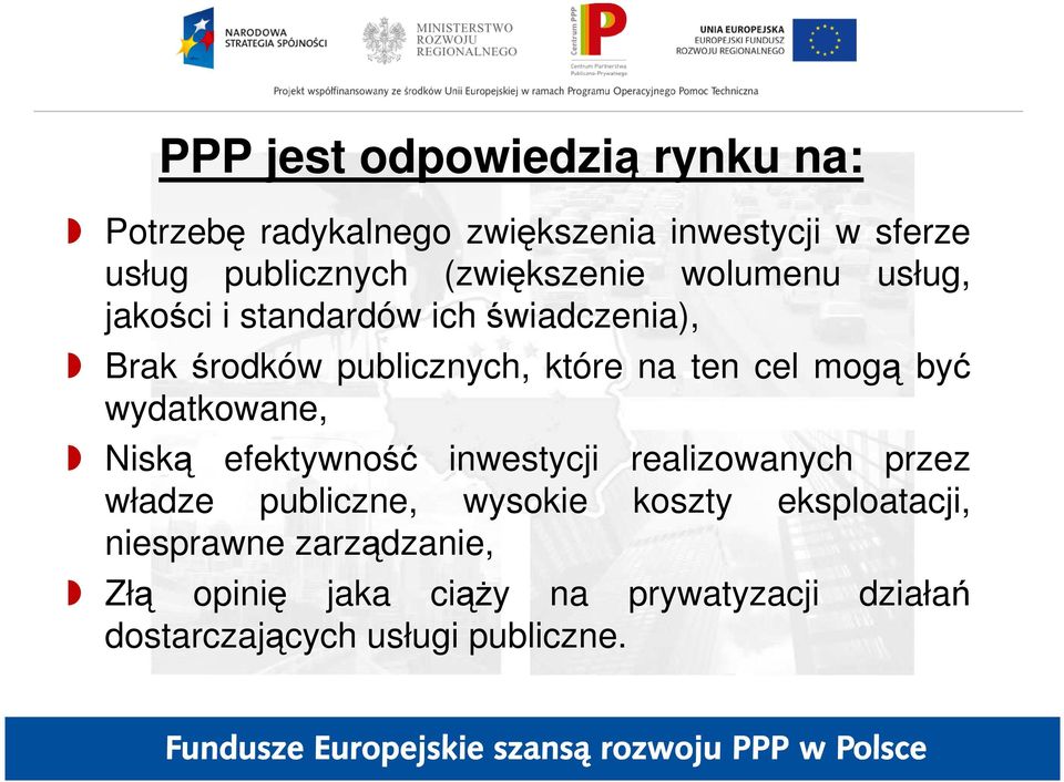 cel mogą być wydatkowane, Niską efektywność inwestycji realizowanych przez władze publiczne, wysokie koszty