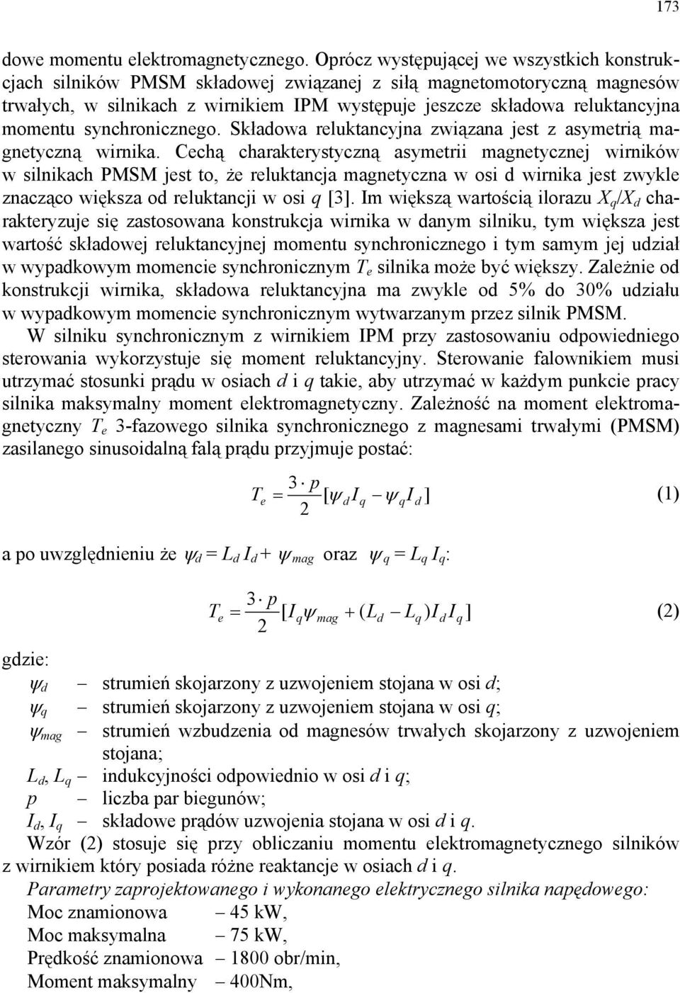 momentu synchronicznego. Składowa reluktancyjna związana jest z asymetrią magnetyczną wirnika.