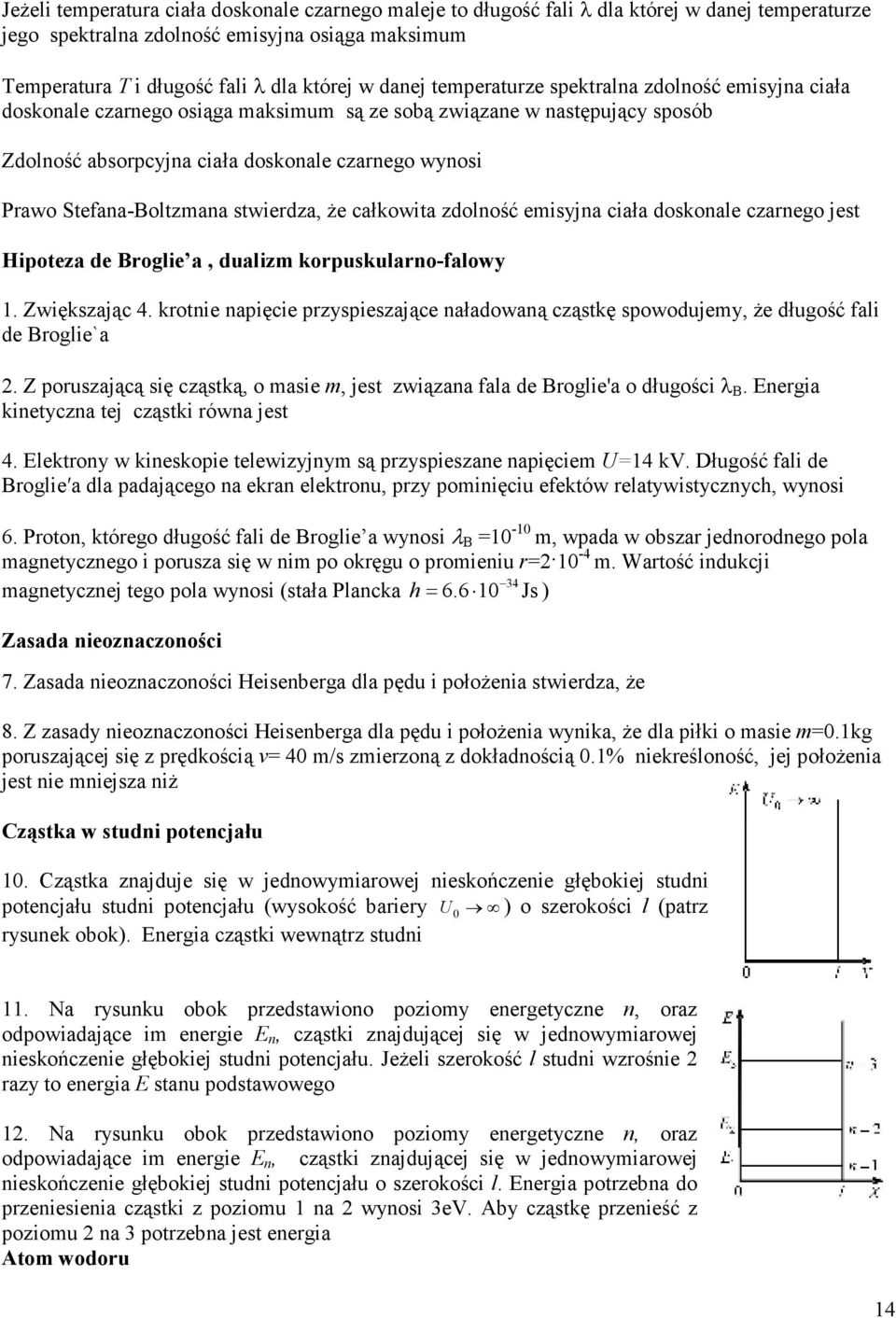 stwiedza, Ŝe całkowita zdolność emisyjna ciała doskonale czanego jest Hipoteza de oglie a, dualizm kopuskulano-falowy. Zwiększając 4.