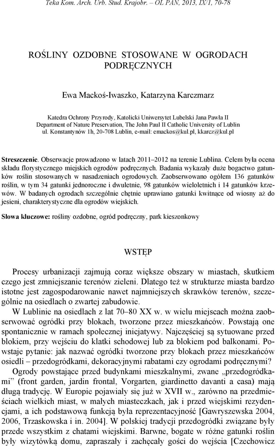 Nature Preservation, The John Paul II Catholic University of Lublin ul. Konstantynów 1h, 20-708 Lublin, e-mail: emackos@kul.pl, kkarcz@kul.pl Streszczenie.