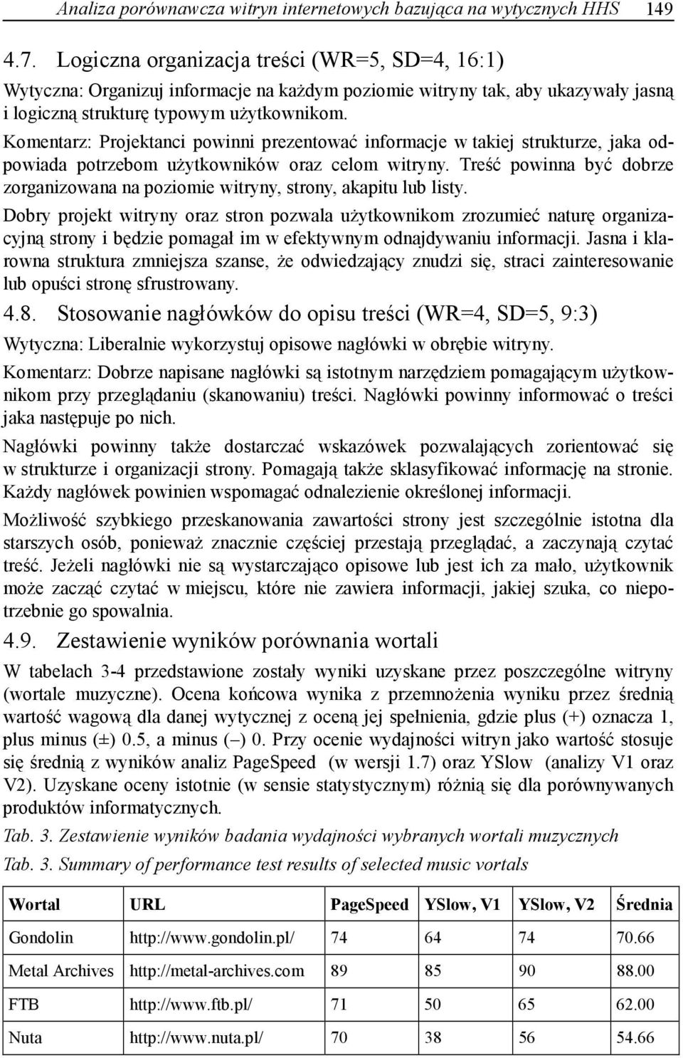 Komentarz: Projektanci powinni prezentować informacje w takiej strukturze, jaka odpowiada potrzebom użytkowników oraz celom witryny.