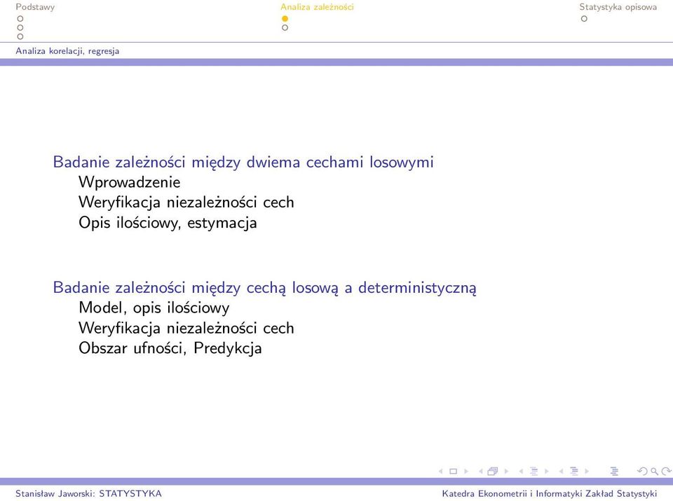 cech Opis ilościowy, estymacja Badanie zależności między cechą losową a