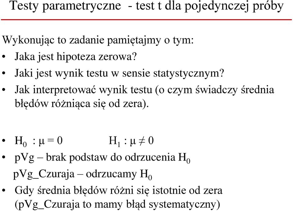 Jak interpretować wynik testu (o czym świadczy średnia błędów różniąca się od zera).