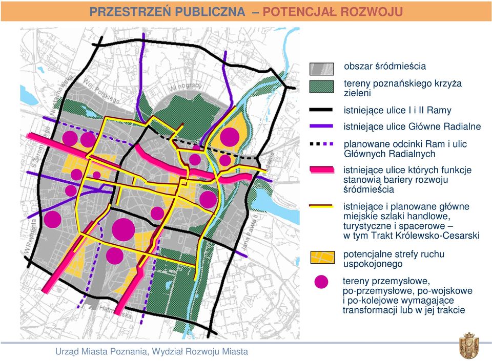 rozwoju śródmieścia istniejące i planowane główne miejskie szlaki handlowe, turystyczne i spacerowe w tym Trakt Królewsko-Cesarski