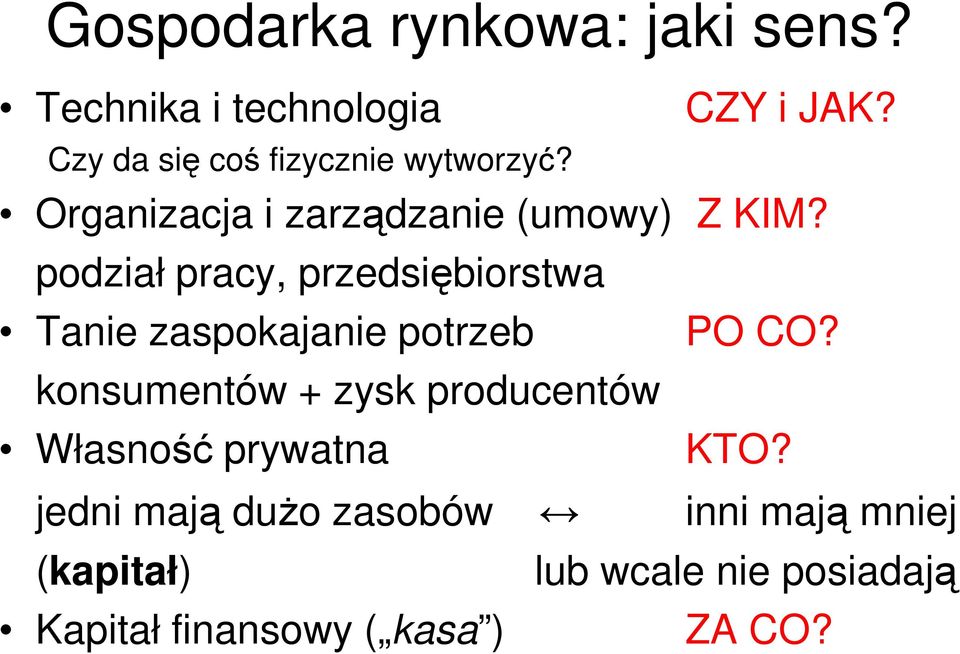 podział pracy, przedsiębiorstwa Tanie zaspokajanie potrzeb PO CO?