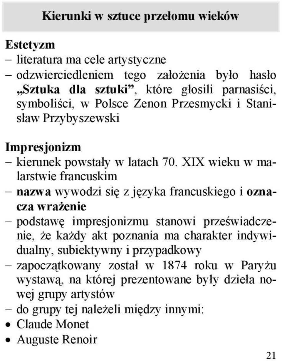 XIX wieku w malarstwie francuskim nazwa wywodzi się z języka francuskiego i oznacza wrażenie podstawę impresjonizmu stanowi przeświadczenie, że każdy akt poznania ma