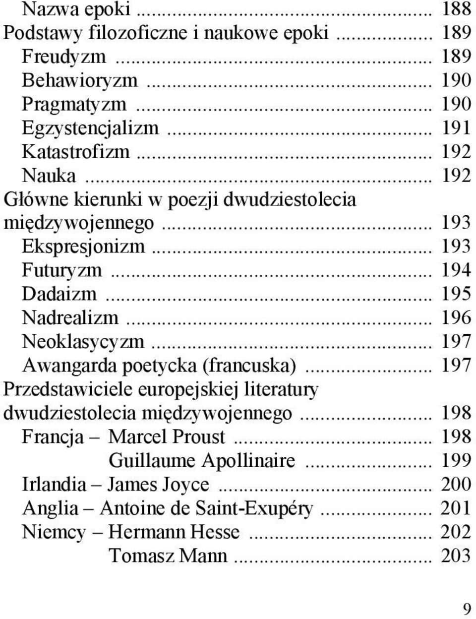 .. 196 Neoklasycyzm... 197 Awangarda poetycka (francuska)... 197 Przedstawiciele europejskiej literatury dwudziestolecia międzywojennego.