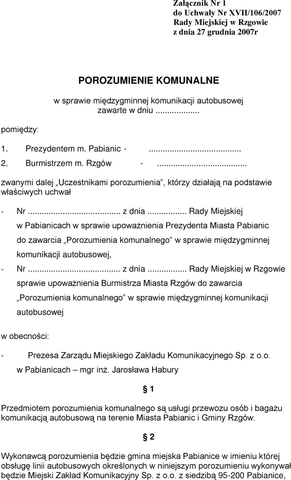 .. Rady Miejskiej w Pabianicach w sprawie upoważnienia Prezydenta Miasta Pabianic do zawarcia Porozumienia komunalnego w sprawie międzygminnej komunikacji autobusowej, - Nr... z dnia.