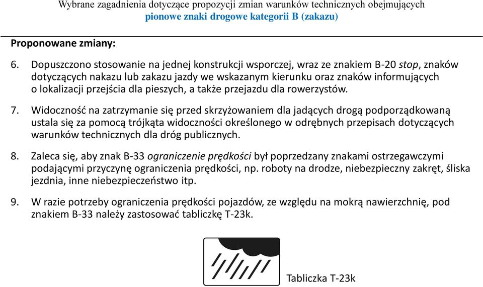 dla pieszych, a także przejazdu dla rowerzystów. 7.