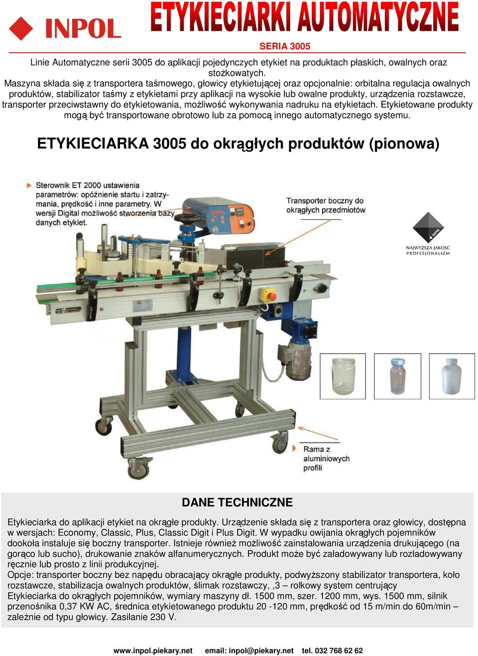 produkty, urządzenia rozstawcze, transporter przeciwstawny do etykietowania, moŝliwość wykonywania nadruku na etykietach.