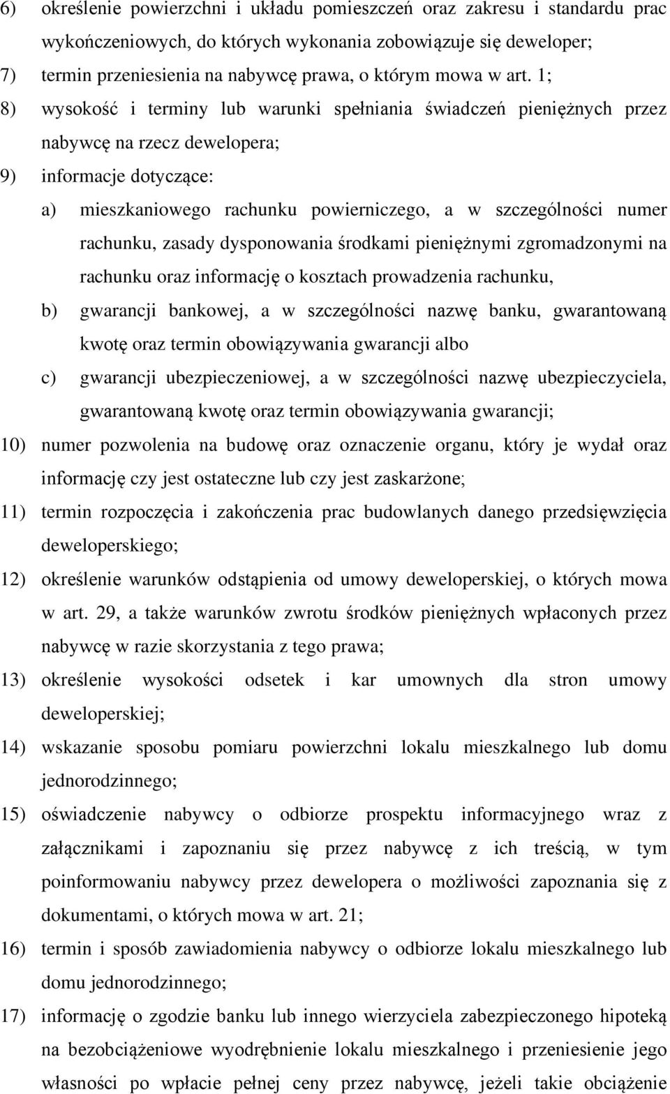 numer rachunku, zasady dysponowania środkami pieniężnymi zgromadzonymi na rachunku oraz informację o kosztach prowadzenia rachunku, b) gwarancji bankowej, a w szczególności nazwę banku, gwarantowaną