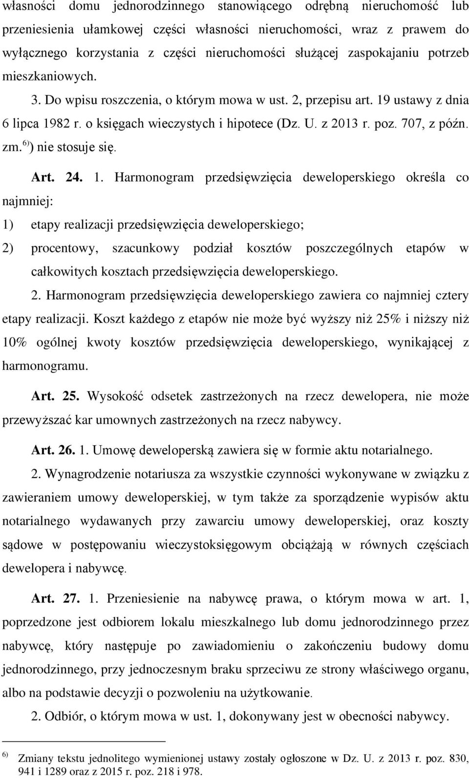 707, z późn. zm. 6) ) nie stosuje się. Art. 24. 1.