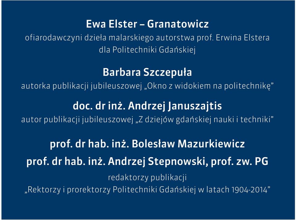 politechnikę doc. dr inż. Andrzej Januszajtis autor publikacji jubileuszowej Z dziejów gdańskiej nauki i techniki prof.