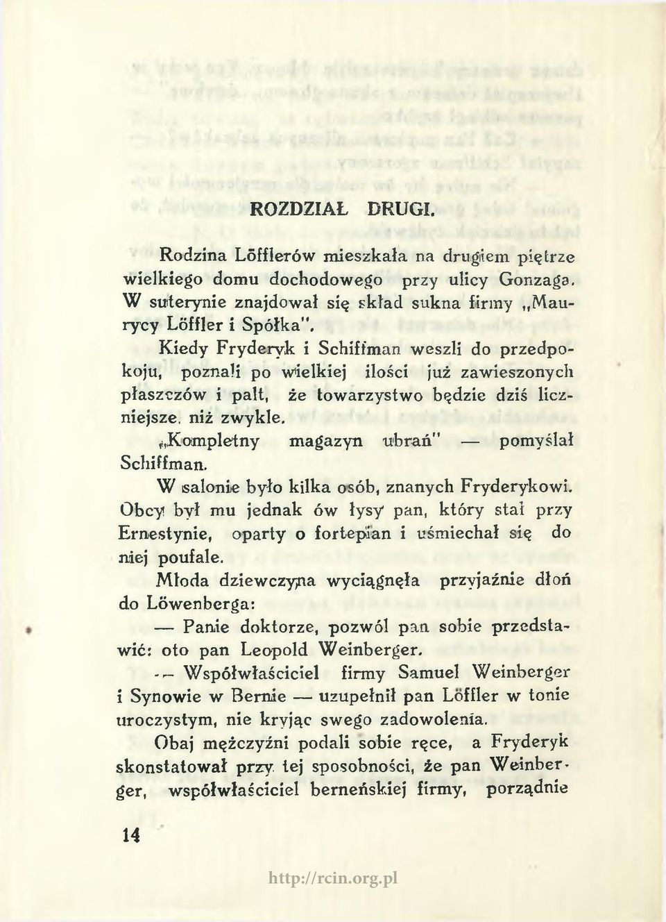 ^Kompletny magazyn ubrań" pomyślał Schiffman. W salonie było kilka osób, znanych Fryderykowi. Obcy!