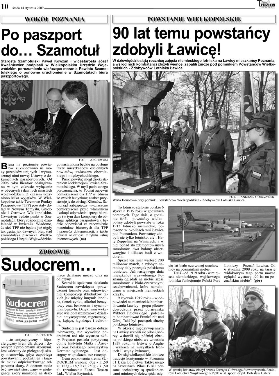W dziewięćdziesiątą rocznicę zajęcia niemieckiego lotniska na Ławicy mieszkańcy Poznania, a wśród nich kombatanci złożyli wieńce, zapalili znicze pod pomnikiem Powstańców Wielkopolskich - Zdobywców