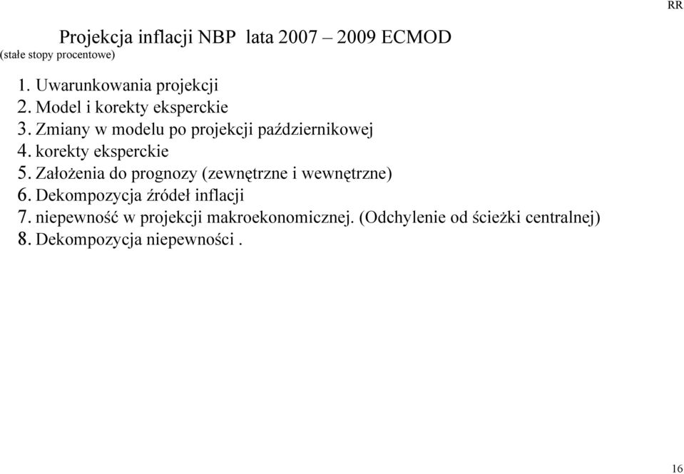 Zmiany w modelu po projekcji październikowej 4. korekty eksperckie 5.