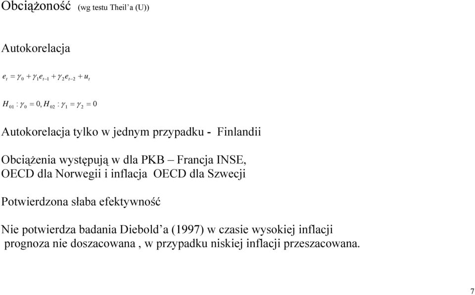 INSE, OECD dla Norwegii i inflacja OECD dla Szwecji Potwierdzona słaba efektywność Nie potwierdza badania