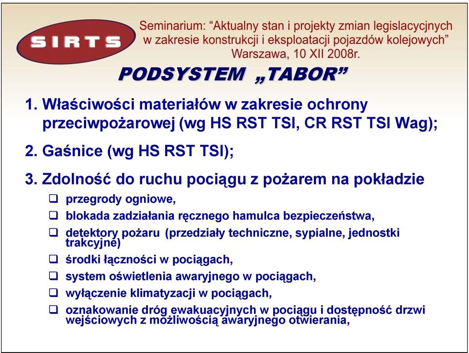 Zdolność do ruchu pociągu z pożarem na pokładzie przegrody ogniowe, blokada zadziałania ręcznego hamulca bezpieczeństwa, detektory pożaru