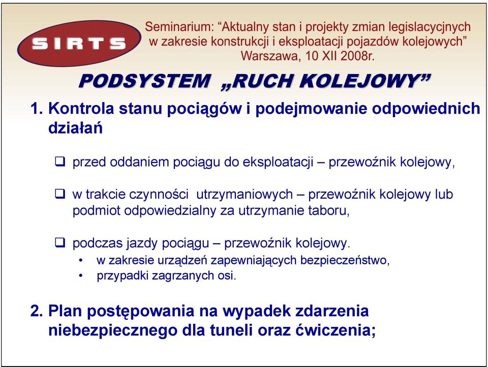 kolejowy, w trakcie czynności utrzymaniowych przewoźnik kolejowy lub podmiot odpowiedzialny za utrzymanie taboru,