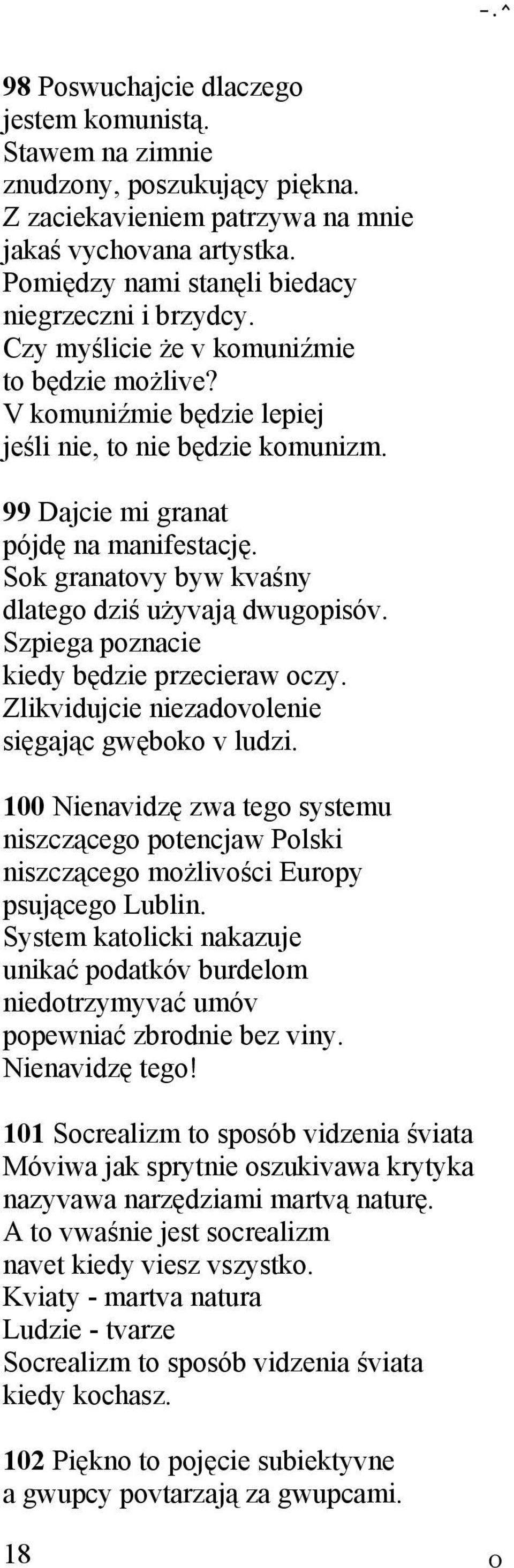 99 Dajcie mi granat pójdę na manifestację. Sok granatovy byw kvaśny dlatego dziś użyvają dwugopisóv. Szpiega poznacie kiedy będzie przecieraw oczy.