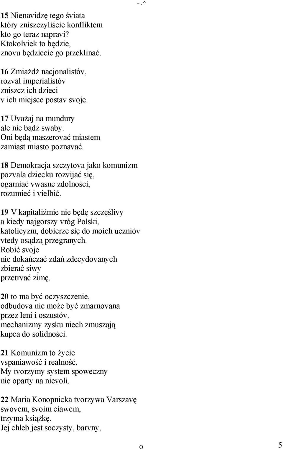 18 Demokracja szczytova jako komunizm pozvala dziecku rozvijać się, ogarniać vwasne zdolności, rozumieć i vielbić.